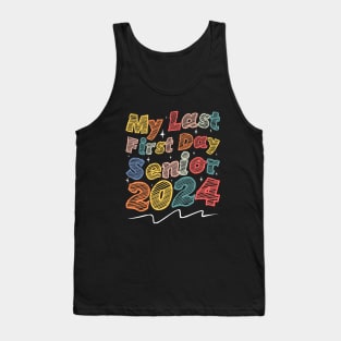 My Last First Day Senior 2024 - Senior Class of 2024 Graduation Tank Top